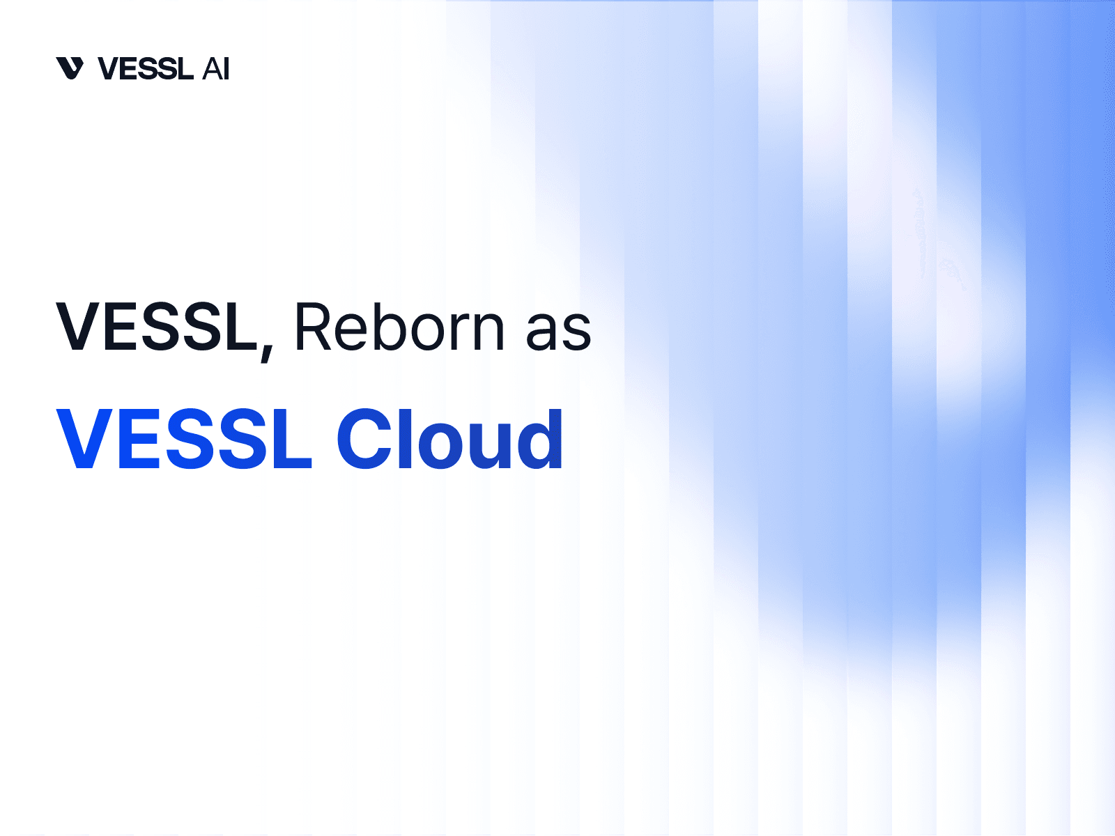 VESSL, Reborn as VESSL Cloud — Liquid AI Infrastructure